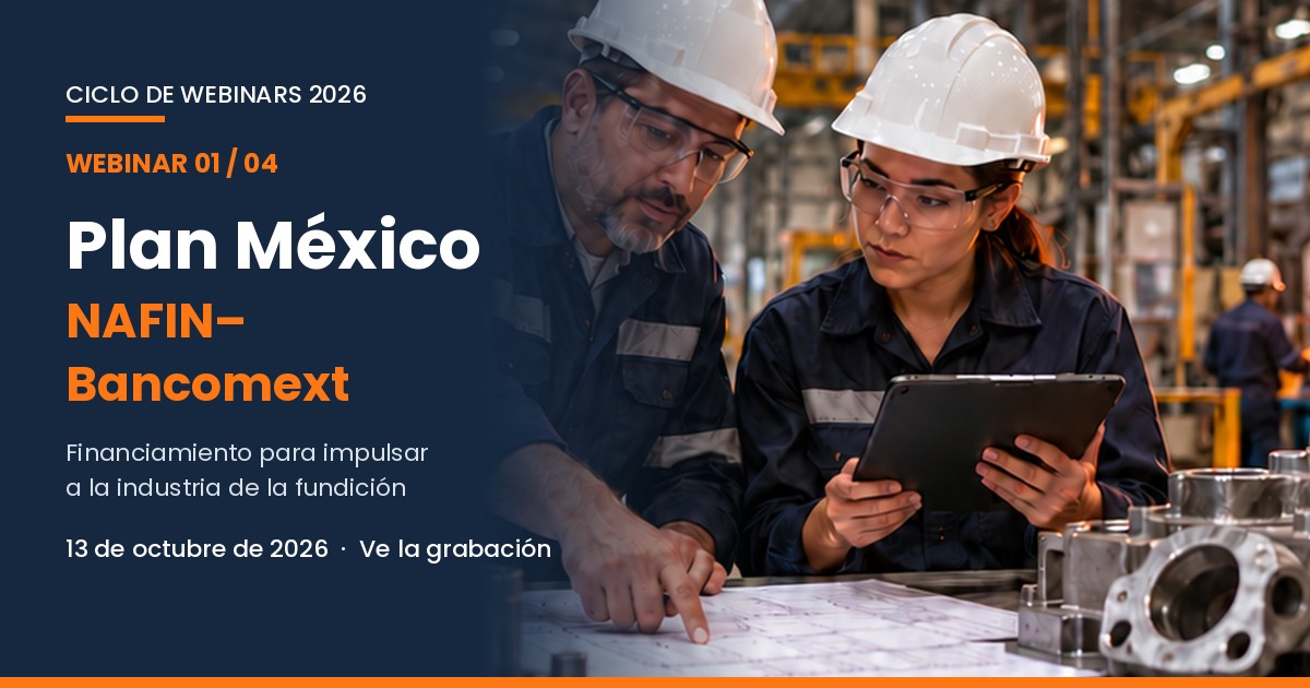 Webinar Plan México NAFIN-Bancomext del Clúster de la Fundición